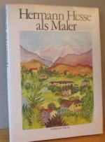 Hermann Hesse als Maler. Vierundvierzig Aquarelle ausgewählt von Bruno Hesse und Sandor Kuthy, mit Texten von Hermann Hesse, zusammengestellt von Volker Michels.