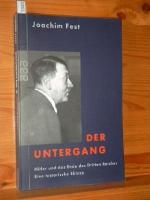 Der Untergang : Hitler und das Ende des Dritten Reiches , eine historische Skizze. Rororo 61537