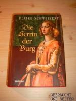Ulrike Schweikert: Die Herrin der Burg :