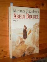 Marianne Fredriksson: Abels Bruder : Rom Marianne Fredriksson: Abels Bruder : Rom