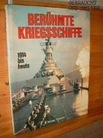 Berühmte Kriegsschiffe : 1914 bis heute. Antony Preston. Übers.: Wolfram Schürer.