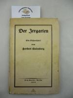 Herbert Eulenberg: Der Irrgarten : Ein S