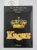 Von der Menagerie zum größten Circus Europas: Krone : ein dokumentarischer Bericht. Hrsg. vom Circus Krone