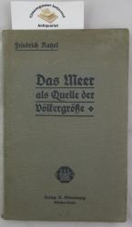 Das Meer als Quelle der Völkergröße : Eine politisch-geographische Studie.