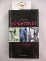 Misogynie : Die Geschichte des Frauenhasses. Aus dem Englischen von Waltraud Götting. Mit einem Nachwort von Marlene Streeruwitz