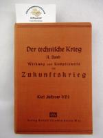 Der technische Krieg im Spiegelbild der Kriegserfahrungen und der Weltpresse. II. Band : Waffenwirkung und Kampfesweise im Zukunftskrieg