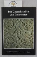 Die Chorschranken von Ilmmünster. Mit einem Beitrag von Wilhelm Störmer / Große Kunstführer ; Bd. 140; Prähistorische Staatssammlung (München): Große Ausstellungsführer ; 4