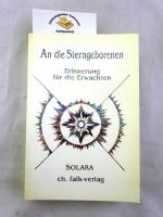 An die Sterngeborenen : Erinnerung für die Erwachten. Mit Illustrationen von Mimi Kamp und Marie St. Marie. Aus dem Amerikanischen von Christiane Sautter.