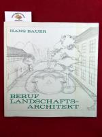 Hans Bauer: Beruf Landschaftsarchitekt.