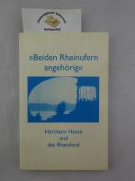 "Beiden Rheinufern angehörig" : Hermann Hesse und das Rheinland. Ausstellung im Heinrich-Heine-Institut, Düsseldorf, vom 1. September bis 9. November 2002. Ausstellungskataloge des Heinrich-Heine-Instituts