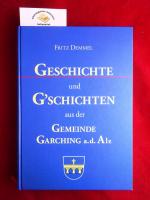 Geschichte und Geschichten aus der Gemeinde Garching a.d. Alz. Hrsg.: Gemeinde Garching an der Alz.