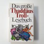 Das grosse Thaddäus Troll-Lesebuch