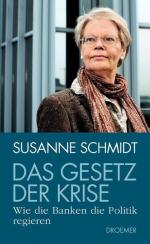 Das Gesetz der Krise: Wie die Banken die Politik regieren