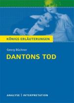 Dantons Tod. Textanalyse und Interpretation zu Georg Büchner: Alle erforderlichen Infos für Abitur, Matura, Klausur und Referat plus Prüfungsaufgaben mit Lösungen