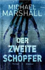 Michael Marshall: Der zweite Schöpfer: T