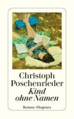 Christoph Poschenrieder: Kind ohne Namen