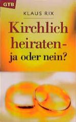 Kirchlich heiraten, ja oder nein?