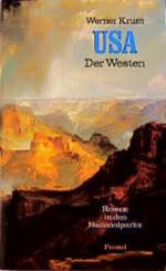 USA. Der Westen. Reisen durch die Nation