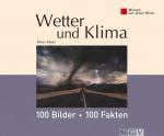 Peter Göbel: Wetter und Klima: 100 Bilde