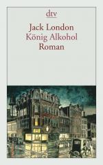 Jack London: König Alkohol: Roman Jack London: König Alkohol: Roman