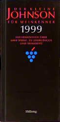 Der kleine Johnson für Weinkenner 1999. Informationen über 6000 Weine, zu Jahrgängen und Trinkreife