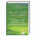 Mit der Bibel leben 2010: Gedanken und G