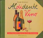 Frank Kämmer: Aldidente Vino: Der Weinfü
