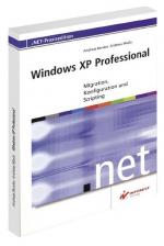 Windows XP Professional: Migration, Konfiguration und Scripting