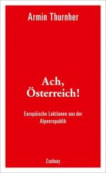 Armin Thurnher: Ach, Österreich!: Europä