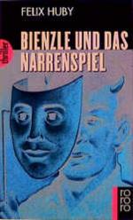 Felix Huby: Bienzle und das Narrenspiel 