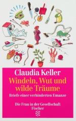 Windeln, Wut und wilde Träume : Briefe einer verhinderten Emanze.