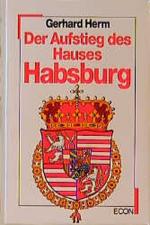 Gerhard Herm: Der Aufstieg des Hauses Ha