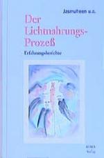 Der Lichtnahrungsprozess: Erfahrungsberichte