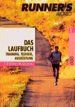 Runner's World: Das Laufbuch: Training, Technik, Ausrüstung