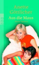 Anette Göttlicher: Aus die Maus. Maries Anette Göttlicher: Aus die Maus. Maries