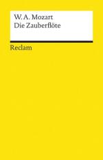 Die Zauberflöte: Eine große Oper in zwei Aufzügen. Libretto von Emanuel Schikaneder