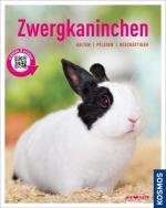 Zwergkaninchen: halten, pflegen, beschäftigen (Mein Tier)