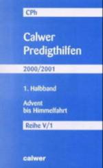 Calwer Predigthilfen, Halbbd.1, Advent bis Himmelfahrt