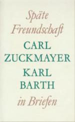 Zuckmayer, Carl und Karl Barth: Späte Fr Zuckmayer, Carl und Karl Barth: Späte Fr