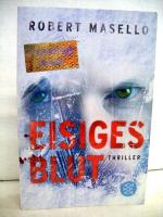 Robert Masello: Eisiges Blut. Thriller. Robert Masello: Eisiges Blut. Thriller.