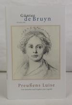 Preußens Luise. Vom Entstehen und Vergehen einer Legende. Günter de Bruyn