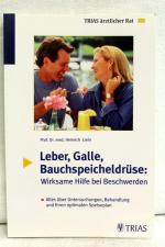 Leber, Galle, Bauchspeicheldrüse. Wirksame Hilfe bei Beschwerden. Alles über Untersuchungen, Behandlung und Ihren optimalen Speiseplan.TRIAS ärztlicher Rat