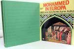 Mohammed in Europa : 1300 Jahre Geschichte, Kunst, Kultur. hrsg. von Francesco Gabrieli. [Aus d. Ital. von Johann Strauss]