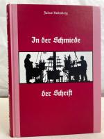 Julius Rodenberg: In der Schmiede der Sc Julius Rodenberg: In der Schmiede der Sc