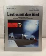 Lautlos mit dem Wind. Barron Hilton Cup. Der grösste Segelflugwettbewerb der Welt. Mit Erinnerungen an Helmut Reichmann