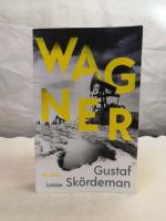 Wagner. Thriller. Gustaf Skördeman.  Geiger-Reihe Bd. 3.