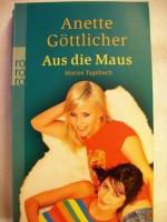 Anette Göttlicher: Aus die Maus Maries T Anette Göttlicher: Aus die Maus Maries T
