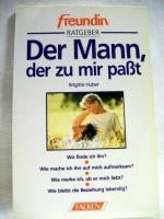 Der  Mann, der zu mir passt. Brigitte Huber