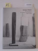 Herbert Peters. Werkverzeichnis. Plastiken und Skulpturen. 1996 bis 2006. Einf. von Peter Anselm Riedl. [Hrsg.: Florian Sundheimer]