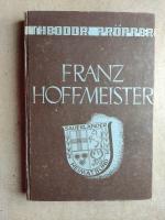 Franz Hoffmeister der Wächter sauerländischen Volkstums. Leben und Werk. Ein Buch der Heimat